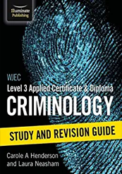Level 3 Applied Certificate & Diploma Criminology: Study and Revision Guide