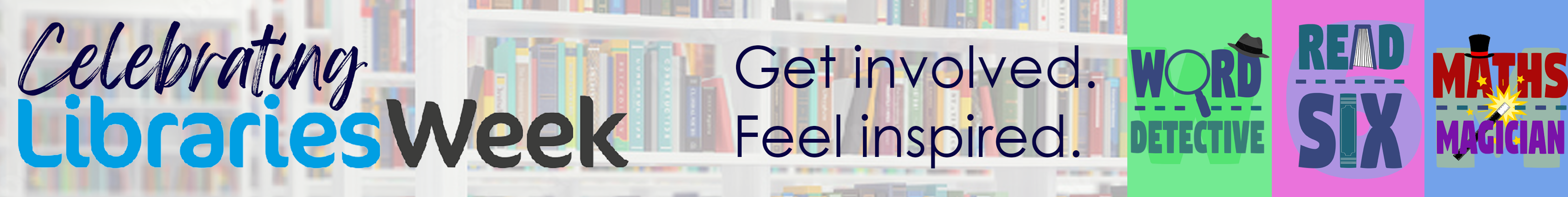 Celebrating Libraries Week: Get involved, feel inspired.